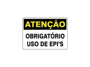Placa Atenção Uso Obrigatório de EPI´S